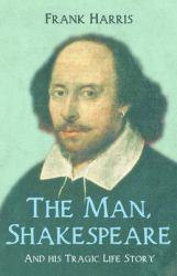 The Man, Shakespeare - and His Tragic Life Story