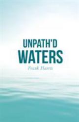 Unpath'd Waters