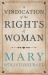 A Vindication of the Rights of Woman;with Strictures on Political and Moral Subjects