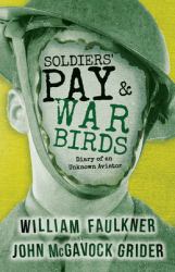 Soldiers' Pay and War Birds : Diary of an Unknown Aviator