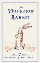 The Velveteen Rabbit : Or, How Toys Become Real