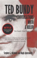 Ted Bundy : The Death Row Interviews: Conversations with a Killer