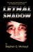 Lethal Shadow : The Chilling True-Crime Story of a Sadistic Sex Slayer