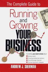 Complete Guide to Running and Growing Your Business : Kiplinger's Comprehensive Guide for the Small and Growing Business