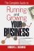 Complete Guide to Running and Growing Your Business : Kiplinger's Comprehensive Guide for the Small and Growing Business