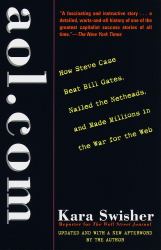 AOL.com : How Steve Case Beat Bill Gates, Nailed the Netheads and Made Millions in the War for the Web