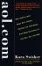 AOL.com : How Steve Case Beat Bill Gates, Nailed the Netheads and Made Millions in the War for the Web