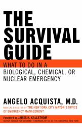 The Survival Guide : What to Do in a Biological, Chemical, or Nuclear Emergency