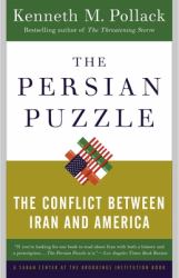 The Persian Puzzle : The Conflict Between Iran and America