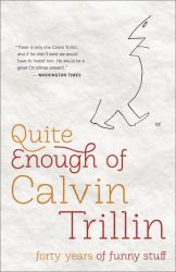 Quite Enough of Calvin Trillin : Forty Years of Funny Stuff