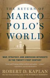 The Return of Marco Polo's World : War, Strategy, and American Interests in the Twenty-First Century