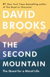 The Second Mountain : The Quest for a Moral Life