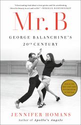 Mr. B : George Balanchine's 20th Century