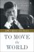 To Move the World : JFK's Quest for Peace