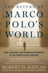 The Return of Marco Polo's World : War, Strategy, and American Interests in the Twenty-First Century