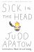 Sick in the Head : Conversations about Life and Comedy