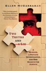 Two Truths and a Lie : A Murder, a Private Investigator, and Her Search for Justice