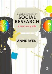 Doing Interviews in Social Research : A Practical Guide