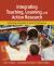 Integrating Teaching, Learning, and Action Research : Enhancing Instruction in the K-12 Classroom