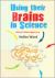 Using Their Brains in Science : Ideas for Children Aged 5 To 14