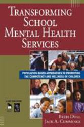 Transforming School Mental Health Services : Population-Based Approaches to Promoting the Competency and Wellness of Children