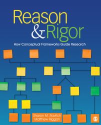 Reason and Rigor : How Conceptual Frameworks Guide Research