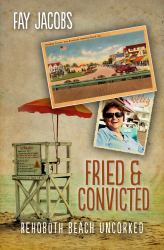 Fried and Convicted : Rehoboth Beach Uncorked