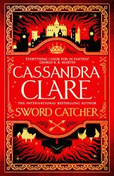 Sword Catcher : A Sweeping Fantasy from an Internationally Bestselling Author