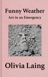 Funny Weather : Art in an Emergency