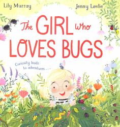 The Girl Who LOVES Bugs