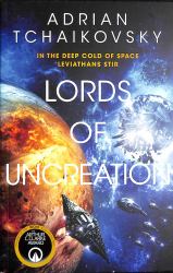 Lords of Uncreation : An Epic Space Adventure from a Master Storyteller