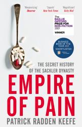 Empire of Pain: the Secret History of the Sackler Dynasty