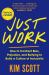 Just Work: How to Confront Bias, Prejudice and Bullying to Build a Culture of Inclusivity