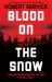 Blood on the Snow : The Russian Revolution 1914-1924