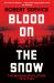 Blood on the Snow : The Russian Revolution 1914-1924