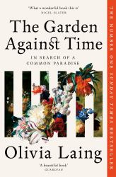 The Garden Against Time : The Number 1 Sunday Times Bestseller