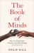 The Book of Minds : Understanding Ourselves and Other Beings, from Animals to Aliens