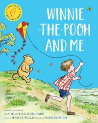 Winnie-The-Pooh and Me : A Winnie-The-Pooh Adventure in Rhyme, Featuring A. a Milne's and E. H Shepard's Beloved Characters