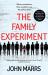 The Family Experiment : A Dark Twisty near Future Page-Turner from the 'master of the Speculative Thriller'