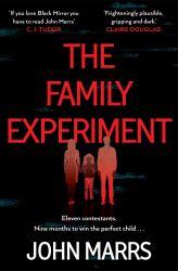 The Family Experiment : A Dark Twisty near Future Page-Turner from the 'master of the Speculative Thriller'