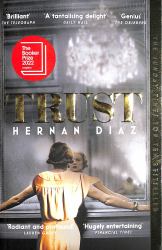 Trust : Winner of the 2023 Pulitzer Prize for Fiction