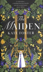 The Maiden : A Daring, Feminist Debut Novel - Now a Times Bestseller!