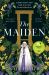 The Maiden : The Bestselling, Daring, Feminist Debut Novel