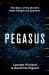 Pegasus : The Story of the World's Most Dangerous Spyware