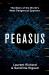 Pegasus : The Story of the World's Most Dangerous Spyware