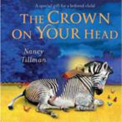 The Crown on Your Head : A Special Gift for a Beloved Child