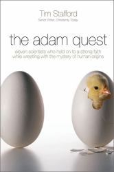 The Adam Quest : Eleven Scientists Who Held on to a Strong Faith While Wrestling with the Mystery of Human Origins