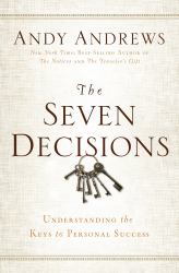 The Seven Decisions : Understanding the Keys to Personal Success Perspective Finds You