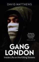 Gang London : Inside Life on the Killing Streets