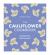 The Cauliflower Cookbook : Unleash the Cauli-Power!